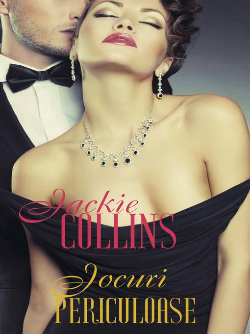 Title details for Jocuri periculoase by Jackie Collins - Available